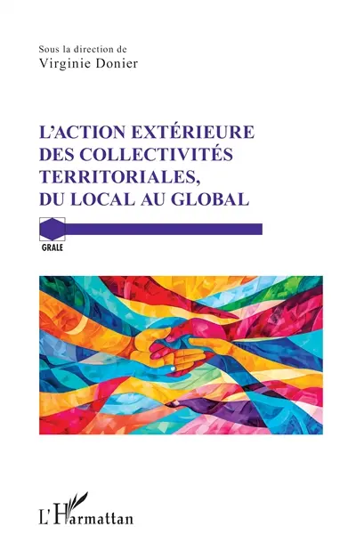 L'action extérieure des collectivités territoriales, du local au global