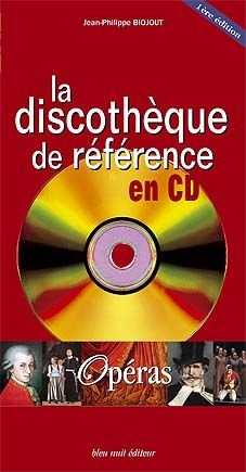 La discothèque de référence en CD : opéras