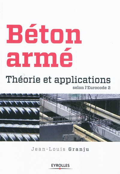 Béton armé : théorie et applications selon l'Eurocode 2
