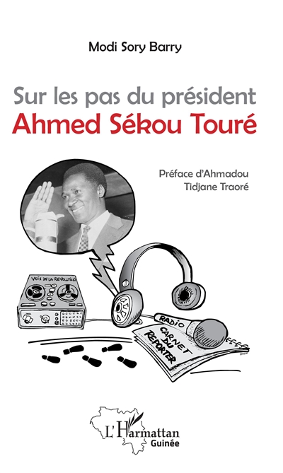 Sur les pas du président Ahmed Sékou Touré
