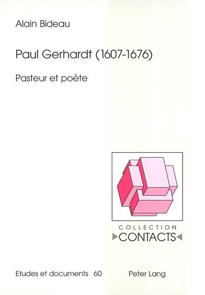 Paul Gerhardt (1607-1676) : pasteur et poète