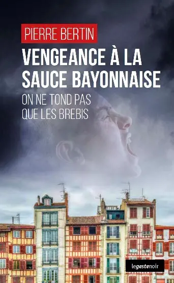 Vengeance à la sauce bayonnaise : on ne tond pas que les brebis