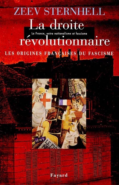 La France entre nationalisme et fascisme. Vol. 2. La droite révolutionnaire : 1885-1914 : les origines françaises du fascisme