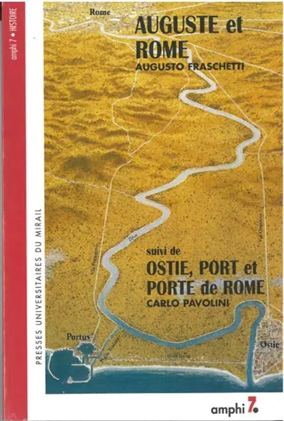 Auguste et Rome. Ostie, port et porte de Rome