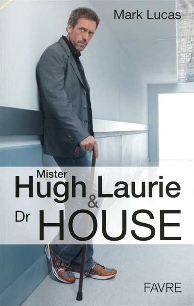 Mister Hugh Laurie et Dr House : bilan complet