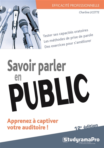 Savoir parler en public :...