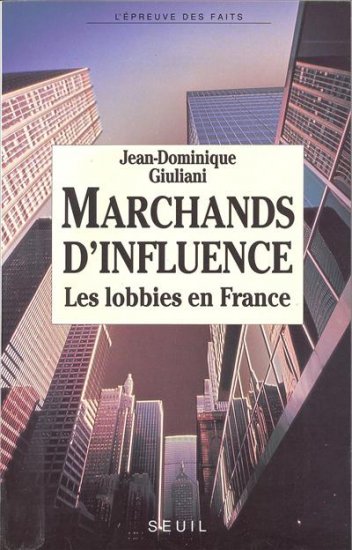 Marchands d'influence : les lobbies en France