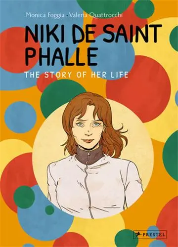 Niki De Saint Phalle The Story Of Her Life