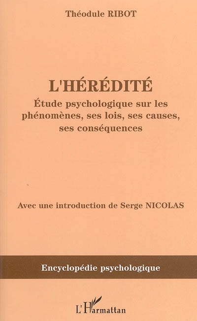 L'hérédité : étude psychologique sur ses phénomènes, ses lois, ses causes, ses conséquences (1873)