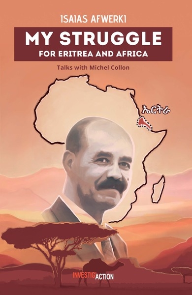 My struggle for Eritrea and Africa : talk with Michel Collon