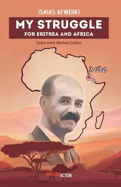 My struggle for Eritrea and Africa : talk with Michel Collon