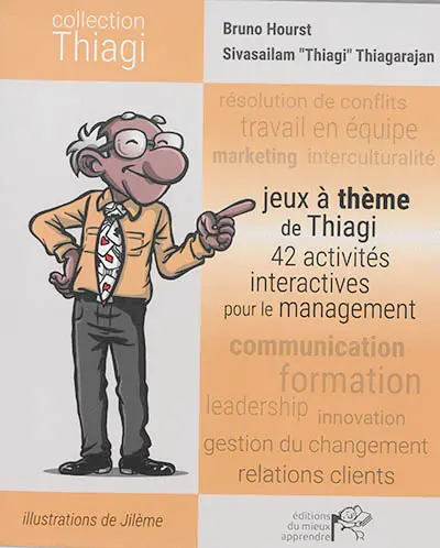 Jeux à thème de Thiagi : 42 activités interactives pour le management