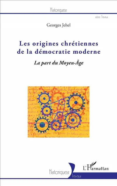 Les origines chrétiennes de la démocratie moderne : la part du Moyen Age