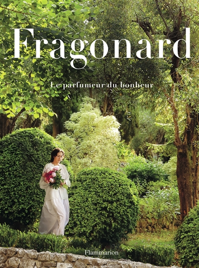 Fragonard : le parfumeur du bonheur
