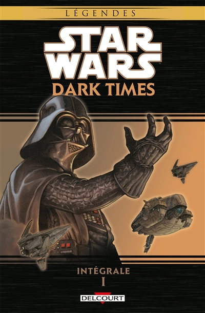 Star Wars : dark times : intégrale. Vol. 1