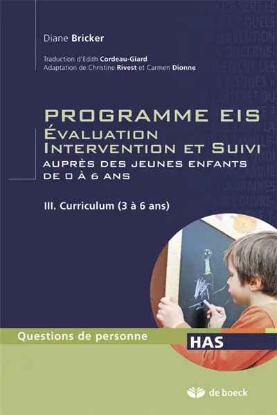 Programme EIS : évaluation, intervention et suivi auprès des jeunes enfants de 0 à 6 ans. Vol. 3. Curriculum (3 à 6 ans)