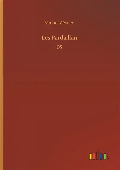 Les Pardaillan : 05