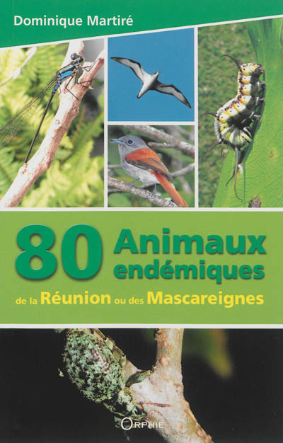80 animaux endémiques de la Réunion ou des Mascareignes