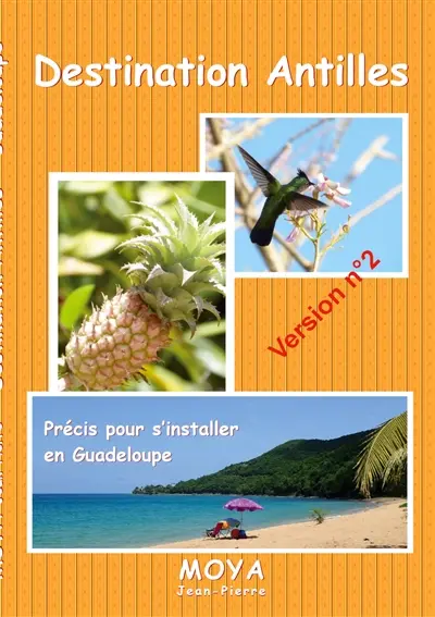 Destination Antilles : Précis pour s'installer en Guadeloupe