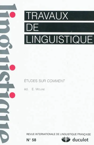 Travaux de linguistique, n° 58. Etudes sur comment