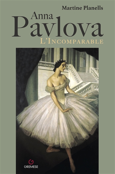 Anna Pavlova : l'incomparable