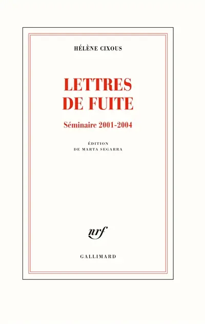 Lettres de fuite : séminaire 2001-2004 Lettres de fuite : séminaire 2001-2004