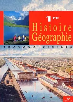 Histoire-géographie, 1re : cahiers de travaux dirigés