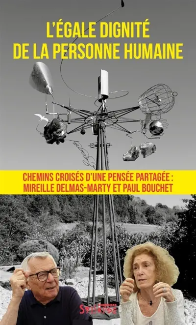 L'égale dignité de la personne humaine : chemins croisés d'une pensée partagée, Mireille Delmas-Marty et Paul Bouchet : journée organisée par l'institut Paul Bouchet et le Fonds second souffle le 26 novembre 2025 au Collège de France L'égale dignité de la personne humaine : chemins croisés d'une pensée partagée, Mireille Delmas-Marty et Paul Bouchet : journée organisée par l'institut Paul Bouchet et le Fonds second souffle le 26 novembre 2025 au Collège de France