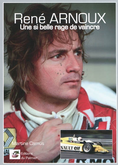 René Arnoux : une si belle rage de vaincre