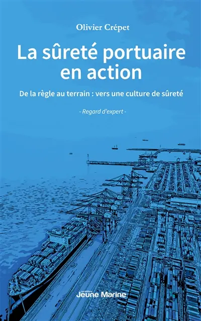La Sûreté portuaire en action : De la règle au terrain : vers une culture de sûreté