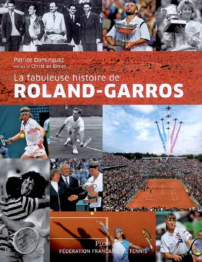 La fabuleuse histoire de Roland-Garros