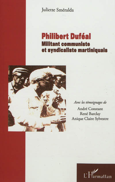 Philibert Duféal : militant communiste et syndicaliste martiniquais