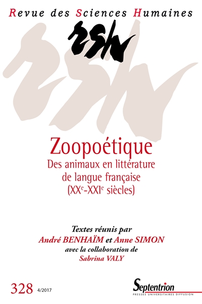 Revue des sciences humaines, n° 328. Zoopoétique des animaux en littérature de langue française : XXe-XXIe siècles