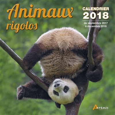 Animaux rigolos : calendrier 2018 : de septembre 2017 à décembre 2018