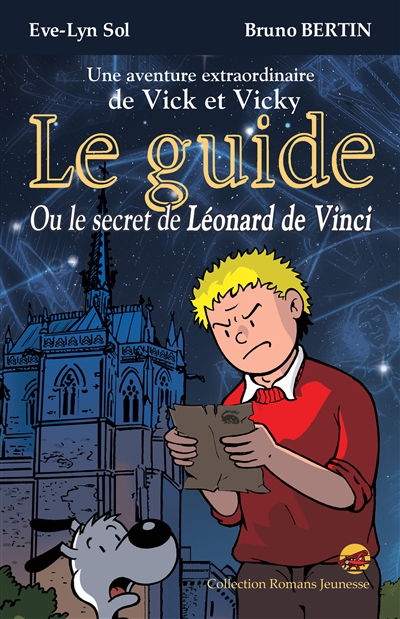 Une aventure extraordinaire de Vick et Vicky. Vol. 1. Le guide ou Le secret de Léonard de Vinci