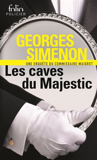 Une enquête du commissaire Maigret. Les caves du Majestic