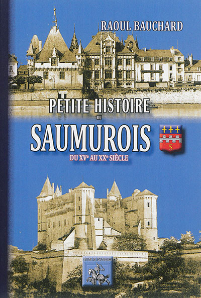 Petite histoire du Saumurois du XVe au XXe siècle