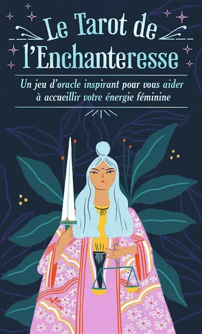 Le tarot de l'enchanteresse : un jeu d'oracle inspirant pour vous aider à accueillir votre énergie féminine