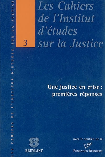 Une justice en crise : premières réponses : actes de la journée d'études du 16 mai 2002 sur les dysfonctionnements de la justice plus de 5 ans après la Marche blanche