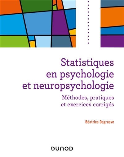 Statistiques en psychologie et neuropsychologie : méthodes, applications et exercices corrigés
