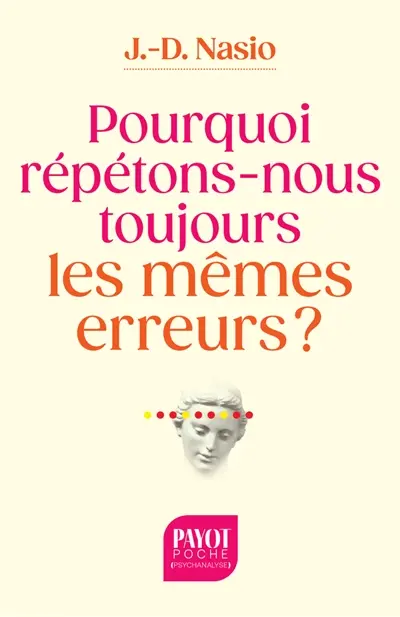 Pourquoi répétons-nous toujours les mêmes erreurs ?