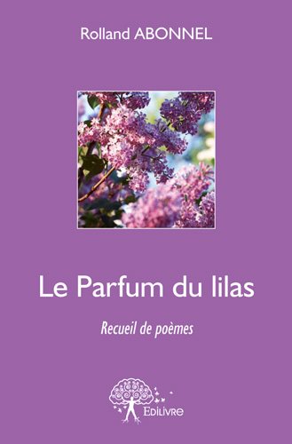 Le parfum du lilas : Recueil de poèmes