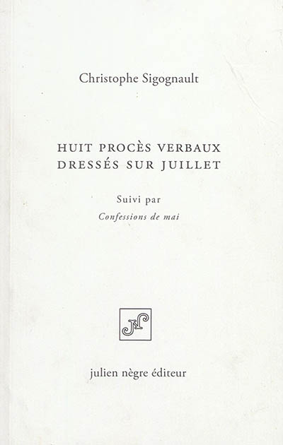 Huit procès verbaux dressés sur juillet. Confessions de mai