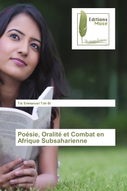Poesie, Oralite et Combat en Afrique Subsaharienne