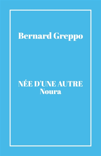 Née d'une autre : Noura