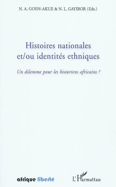 Histoires nationales et-ou identités ethniques : un dilemme pour les historiens africains ?