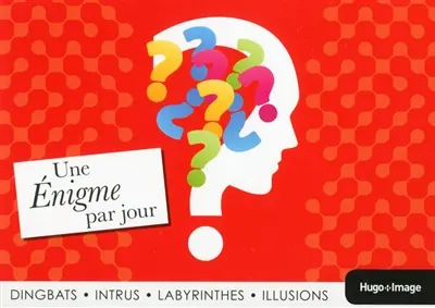 Une énigme par jour : dingbats, intrus, labyrinthes, illusions