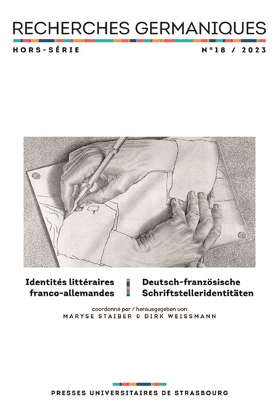 Recherches germaniques, hors série, n° 18. Identités littéraires franco-allemandes. Deutsch-französische Schriftstelleridentitäten