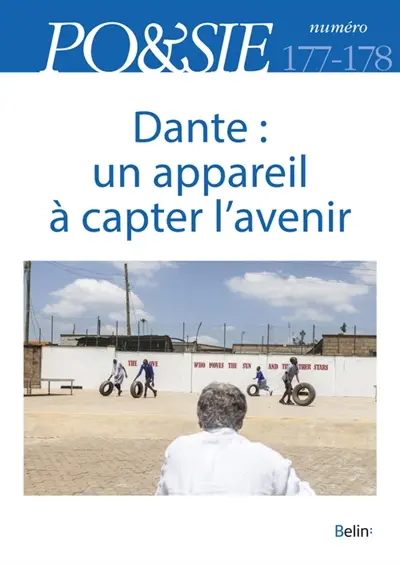 Poésie, n° 177-178. Dante : un appareil à capter l'avenir