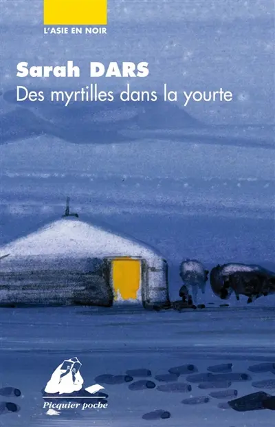 Des myrtilles dans la yourte : roman policier